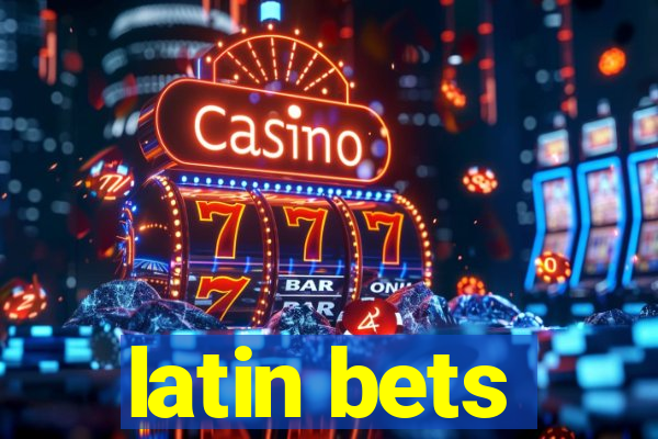 latin bets